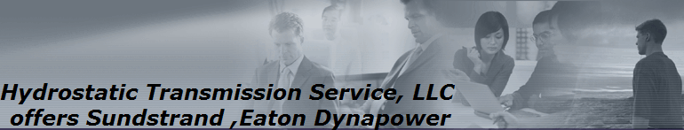 Hydrostatic Transmission Service, LLC
offers Sundstrand ,Eaton Dynapower